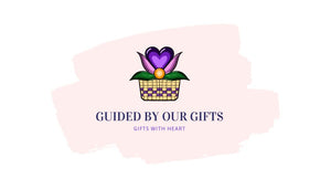 Guided by our Gifts